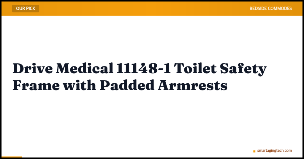 Drive Medical 11148-1 Toilet Safety Frame with Padded Armrests