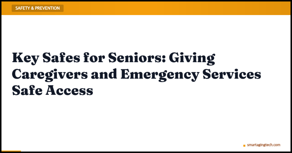 Key Safes for Seniors: Giving Caregivers and Emergency Services Safe Access