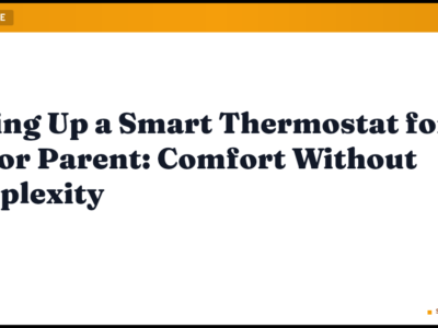 Setting Up a Smart Thermostat for a Senior Parent: Comfort Without Complexity
