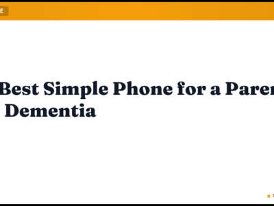 The Best Simple Phone for a Parent with Dementia