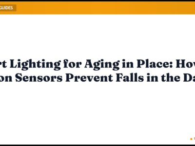 Smart Lighting for Aging in Place: How Motion Sensors Prevent Falls in the Dark
