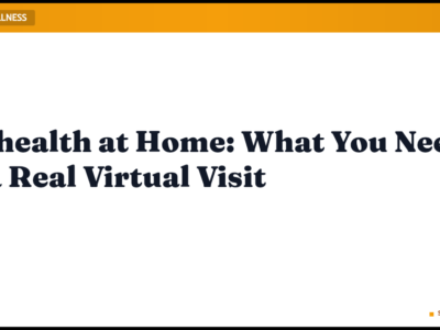 Telehealth at Home: What You Need for a Real Virtual Visit